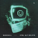 Burchill – CTRL ALT DELETE