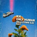 KH – Only Human (Smalltown DJs Edit)