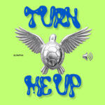 SLOWPHIA – TURN ME UP