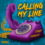 Jamezy & Tian – Calling My Line