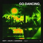 NXSTY, Delato, audiodrugz – Go Dancing