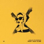 Case Of The Mondays – Don’t Talk To Me