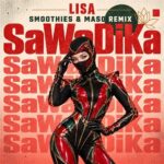 Lisa – SaWaDiKa (Smoothies & MASO Baile Funk Remix)