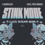 LSDREAM & Kill The Noise – STINK MODE (Cloud Division Remix)