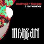 deadmau5 & Kaskade – i remember (MARZAN FLIP)