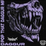 DAGGUR – POP THAT DAGGUR MF